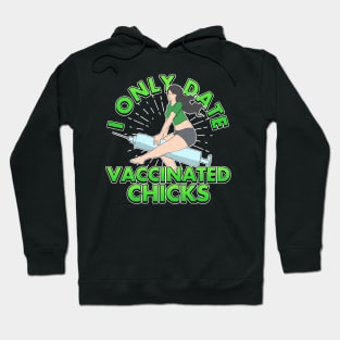 I Only Date Vaccinated Chicks Hoodie